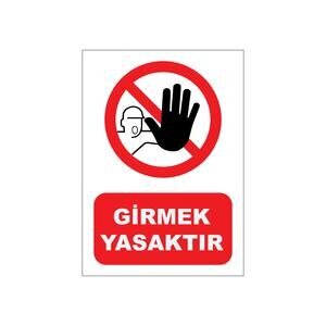 Girmek Yasaktır Uyarı Levhası