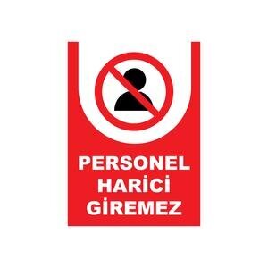 Personel Harici Girilmez Uyarı Levhası