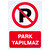 Park Yapılmaz PVC Dekota Uyarı Levhası P1D-02116 kucuk 1