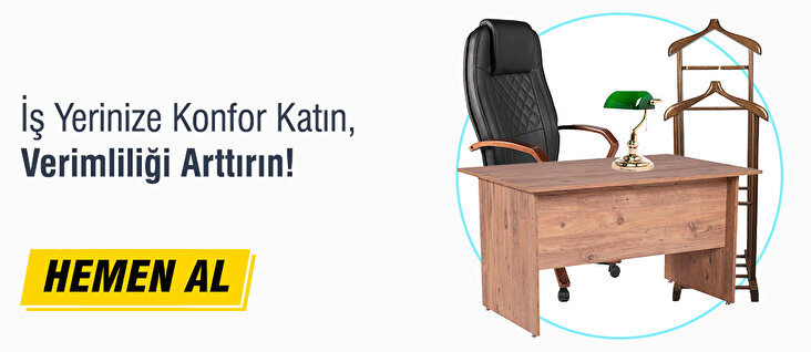 İş Yerinize Konfor Katın!