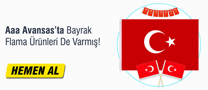 Bayrak ve Flama Ürünleri Avansas'ta!