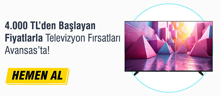 Kaliteli Televizyonlar Avansas'ta!